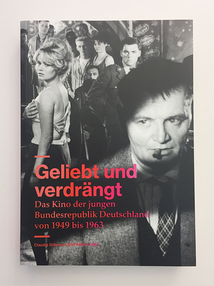 Geliebt und verdrängt – Das Kino der jungen Bundesrepublik Deutschland von 1949 bis 1963
