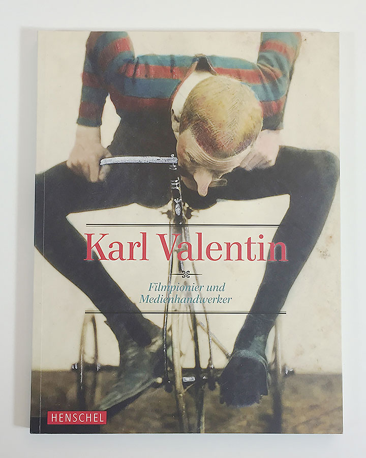 Karl Valentin – Filmpionier und Medienhandwerker / Katalog